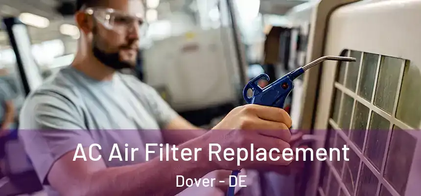  AC Air Filter Replacement Dover - DE