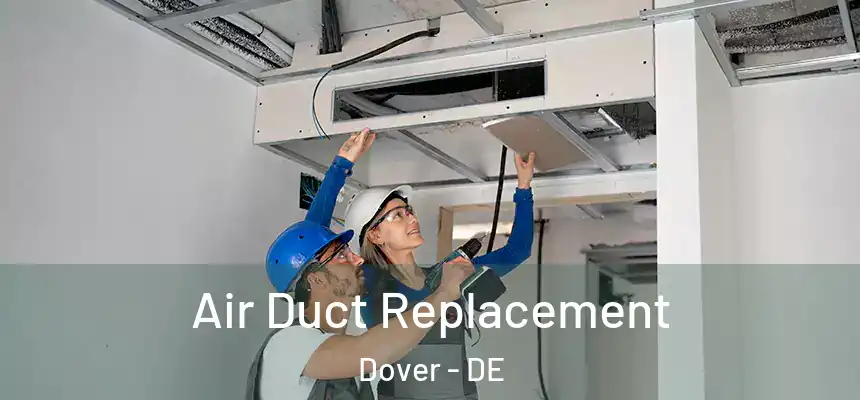  Air Duct Replacement Dover - DE