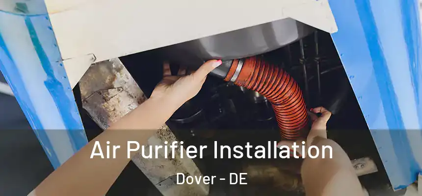  Air Purifier Installation Dover - DE