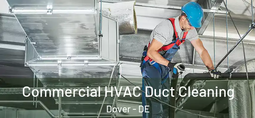  Commercial HVAC Duct Cleaning Dover - DE
