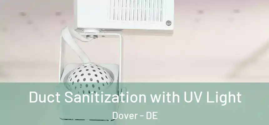  Duct Sanitization with UV Light Dover - DE