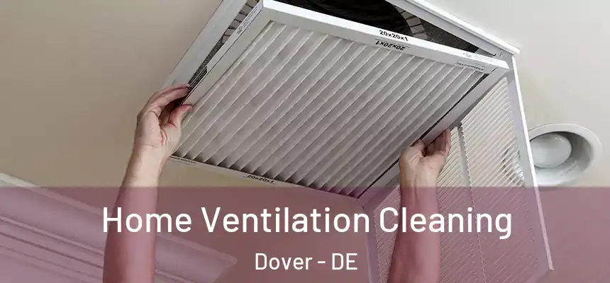  Home Ventilation Cleaning Dover - DE