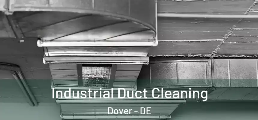  Industrial Duct Cleaning Dover - DE
