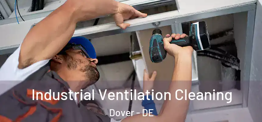  Industrial Ventilation Cleaning Dover - DE