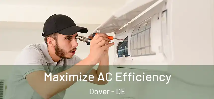  Maximize AC Efficiency Dover - DE